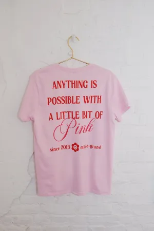 Anything is Possible With a Little Bit of Pink Graphic T-Shirt