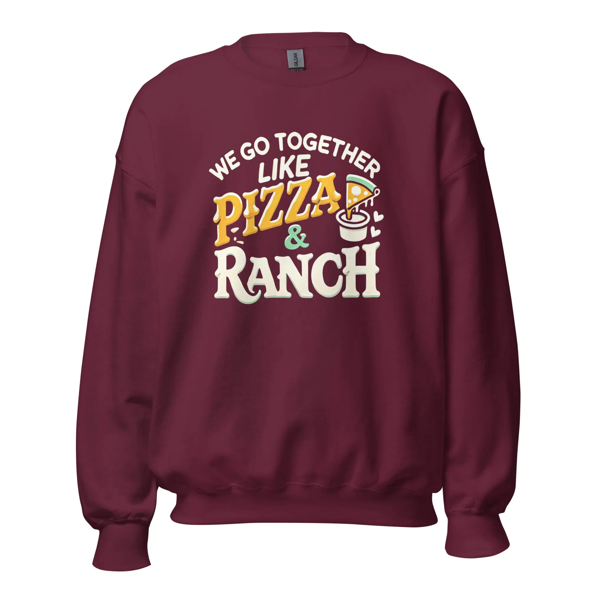 We Go together Like Pizza & Ranch - Valentine’s Day Sweatshirt – Cozy & Stylish Love-Inspired
